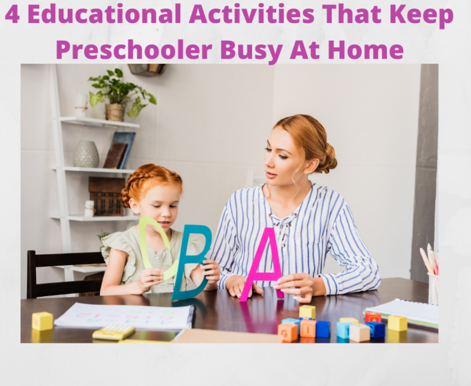 4 Educational activities that keep preschooler busy at home.